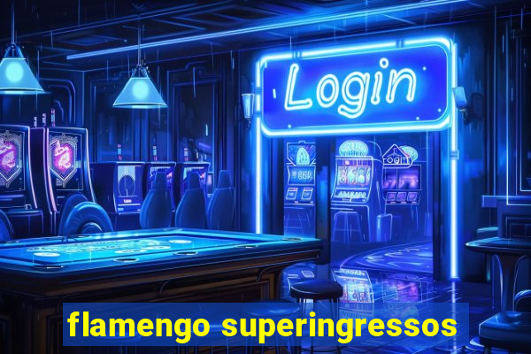 flamengo superingressos